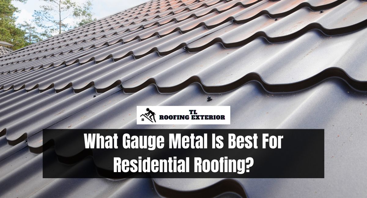 What Gauge Metal Is Best For Residential Roofing?