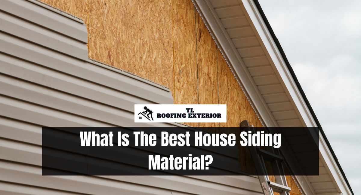 What Is The Best House Siding Material?